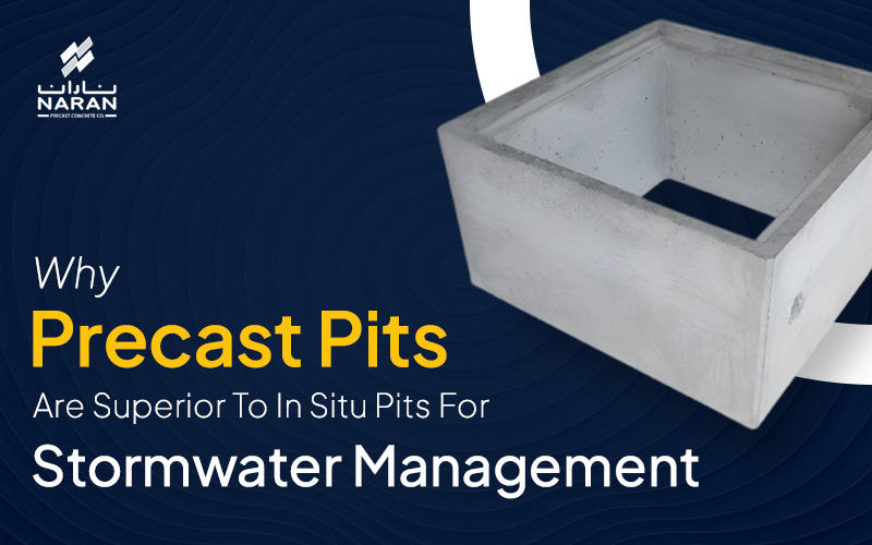 Why Precast Pits are Superior to In Situ Pits for Stormwater Management
