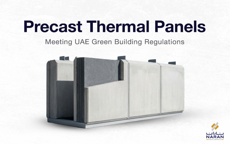 Precast Thermal Panels: Meeting UAE Green Building Regulations