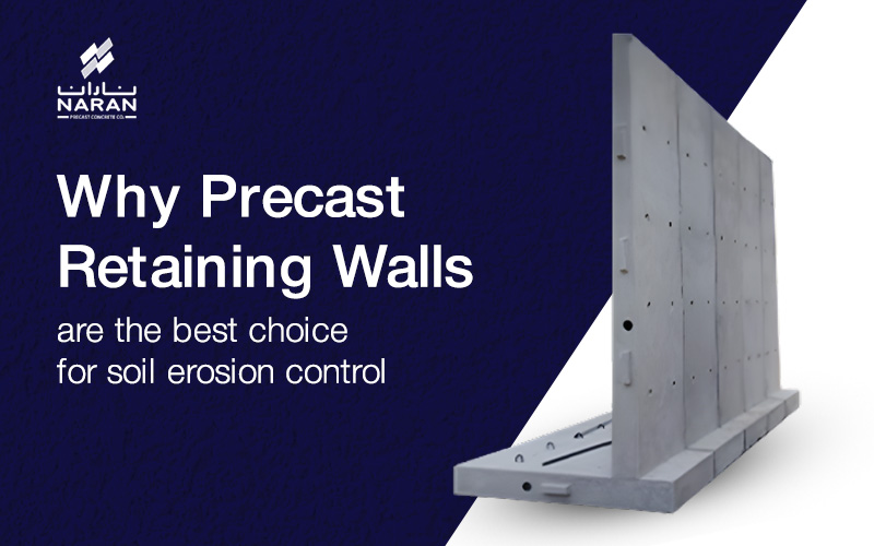 Why Precast Retaining Walls are the Best Choice for Soil Erosion Control